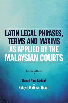 bokomslag Latin Legal Phrases, Terms and Maxims as Applied by the Malaysian Courts