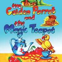 bokomslag The Golden Parrot and the Magic Teapot