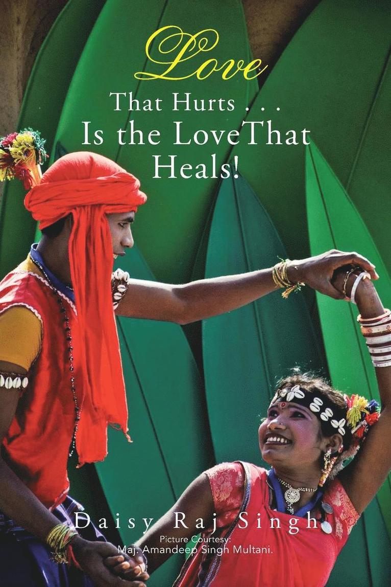 Love That Hurts . . . Is the Love That Heals!
