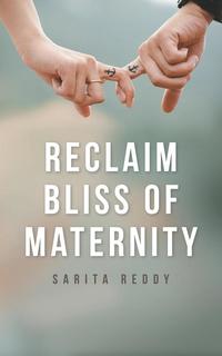 bokomslag Reclaim Bliss of Maternity