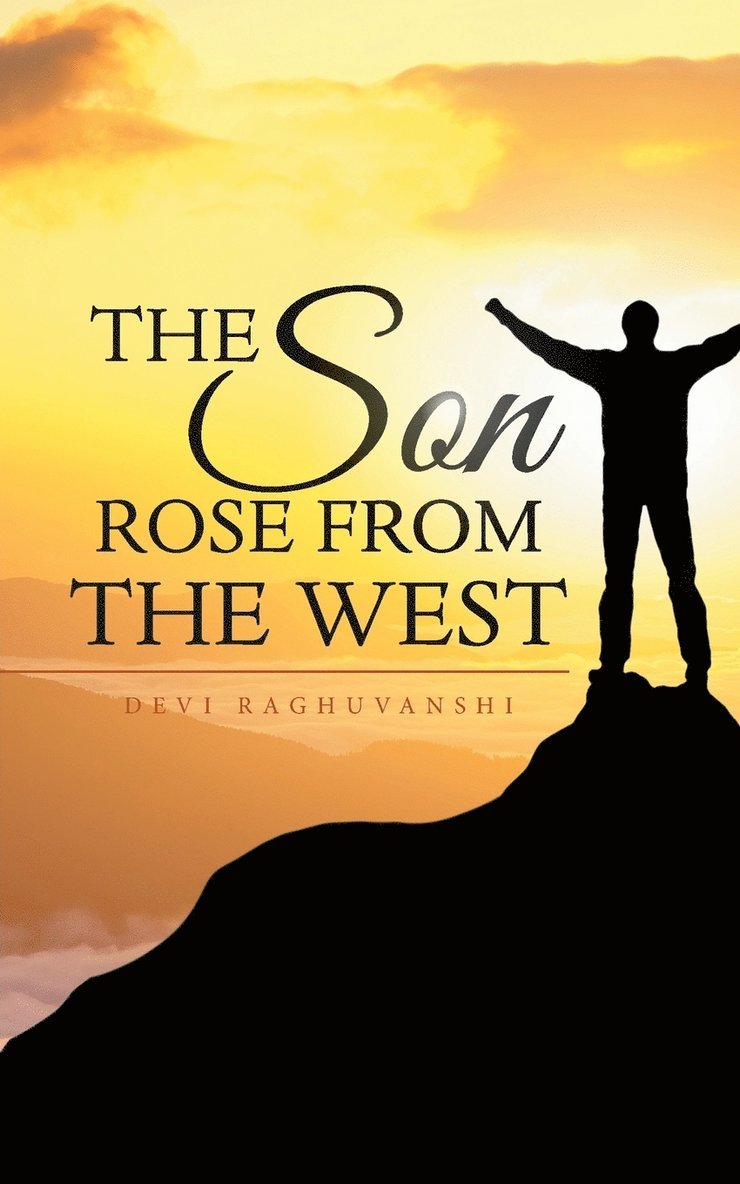 The Son Rose from the West 1