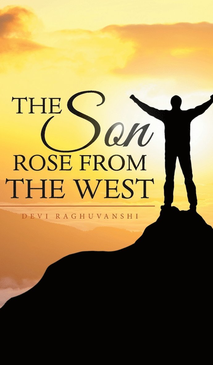 The Son Rose from the West 1