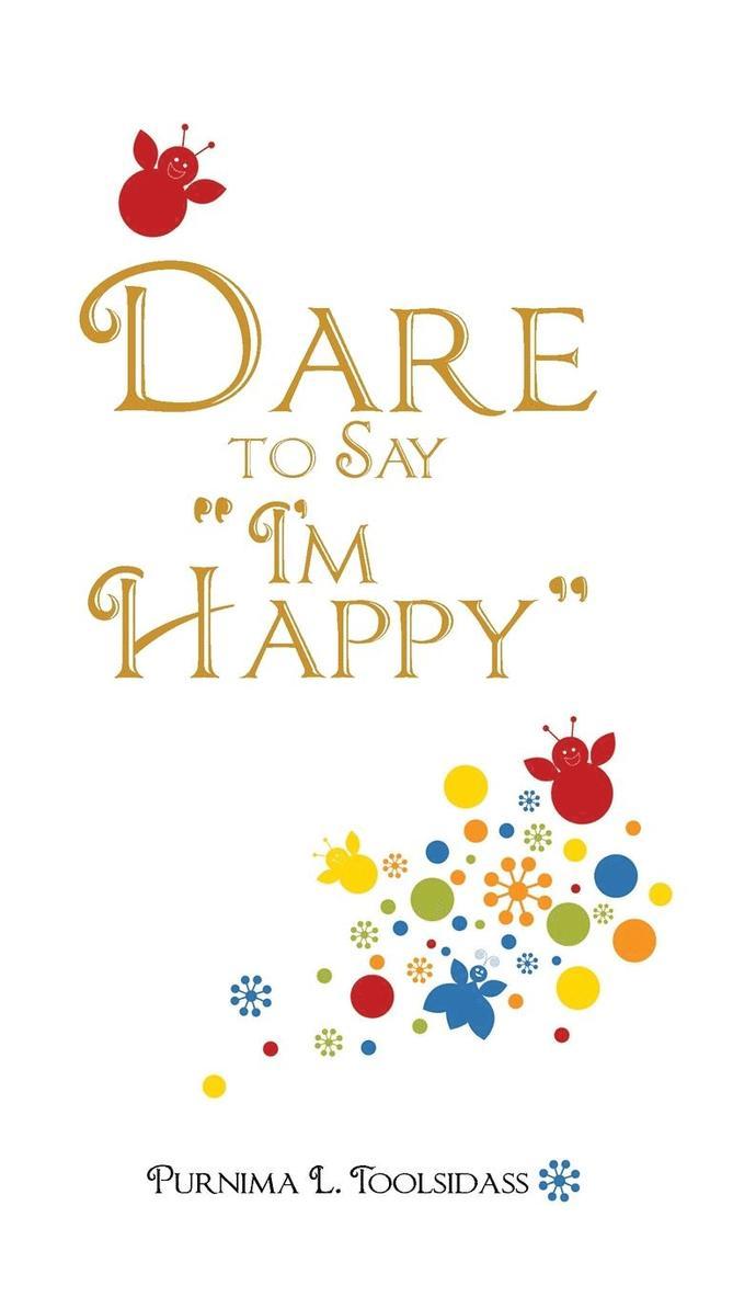 Dare to Say "I'm Happy" 1