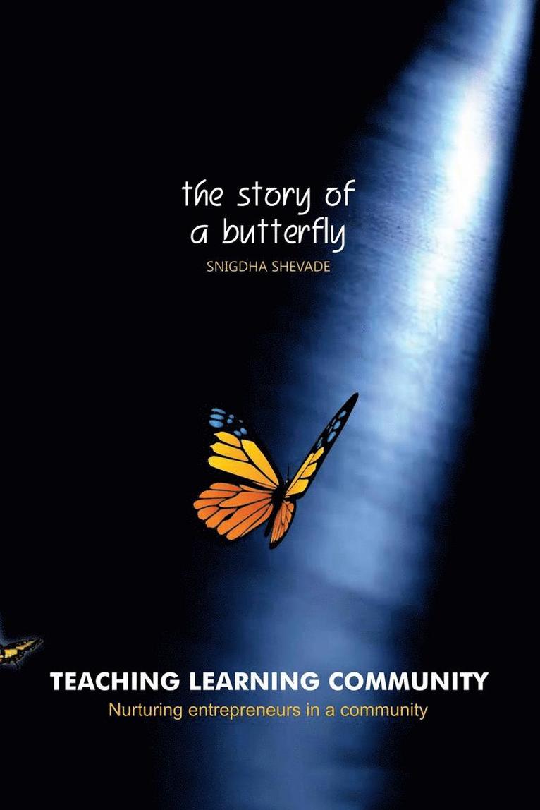 Snigdha Shevade - Teaching Learning Community-the Story of a Butterfly, Häftad