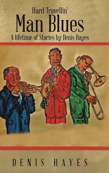 Denis Hayes - Hard Travellin' Man Blues, Inbunden