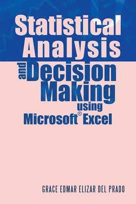 Statistical Analysis and Decision Making Using Microsoft Excel 1