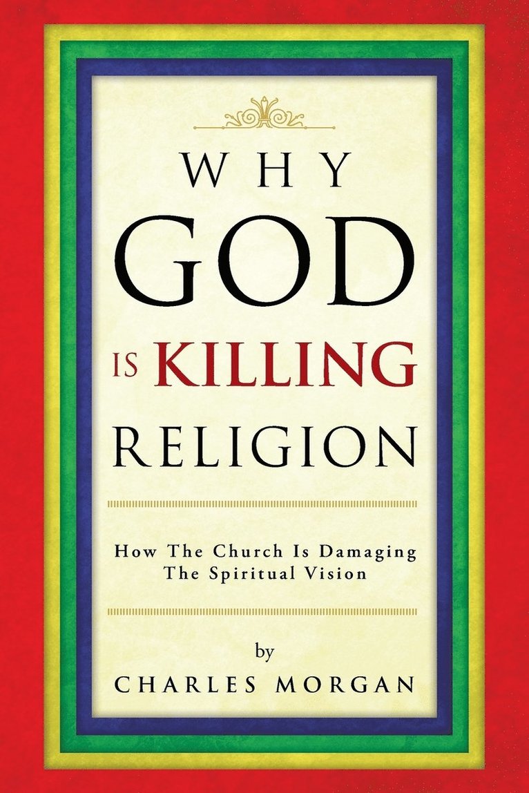 Why God Is Killing Religion 1