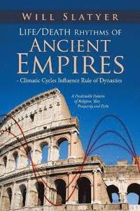bokomslag Life/Death Rhythms of Ancient Empires - Climatic Cycles Influence Rule of Dynasties