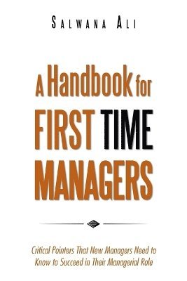 A Handbook for First Time Managers 1