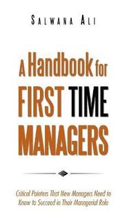 bokomslag A Handbook for First Time Managers