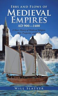 bokomslag Ebbs and Flows of Medieval Empires, Ad 900-1400