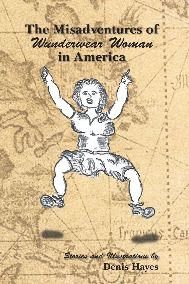 Misadventures of Wunderwear Woman in America 1