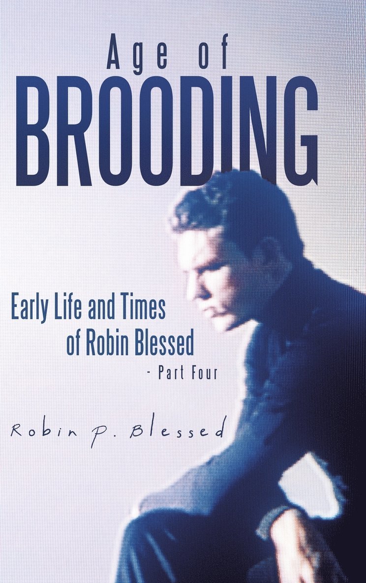 Robin P Blessed, Robin P. Blessed - Age of Brooding, Inbunden
