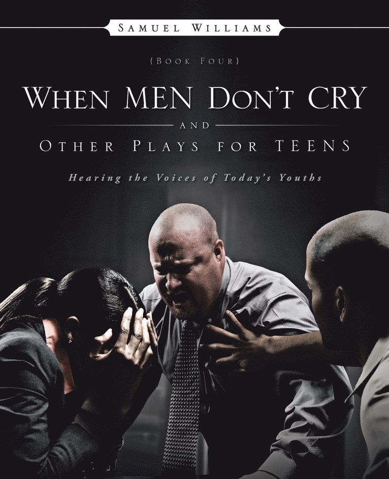 Samuel Williams - When Men Don't Cry and Other Plays for Teens, Häftad