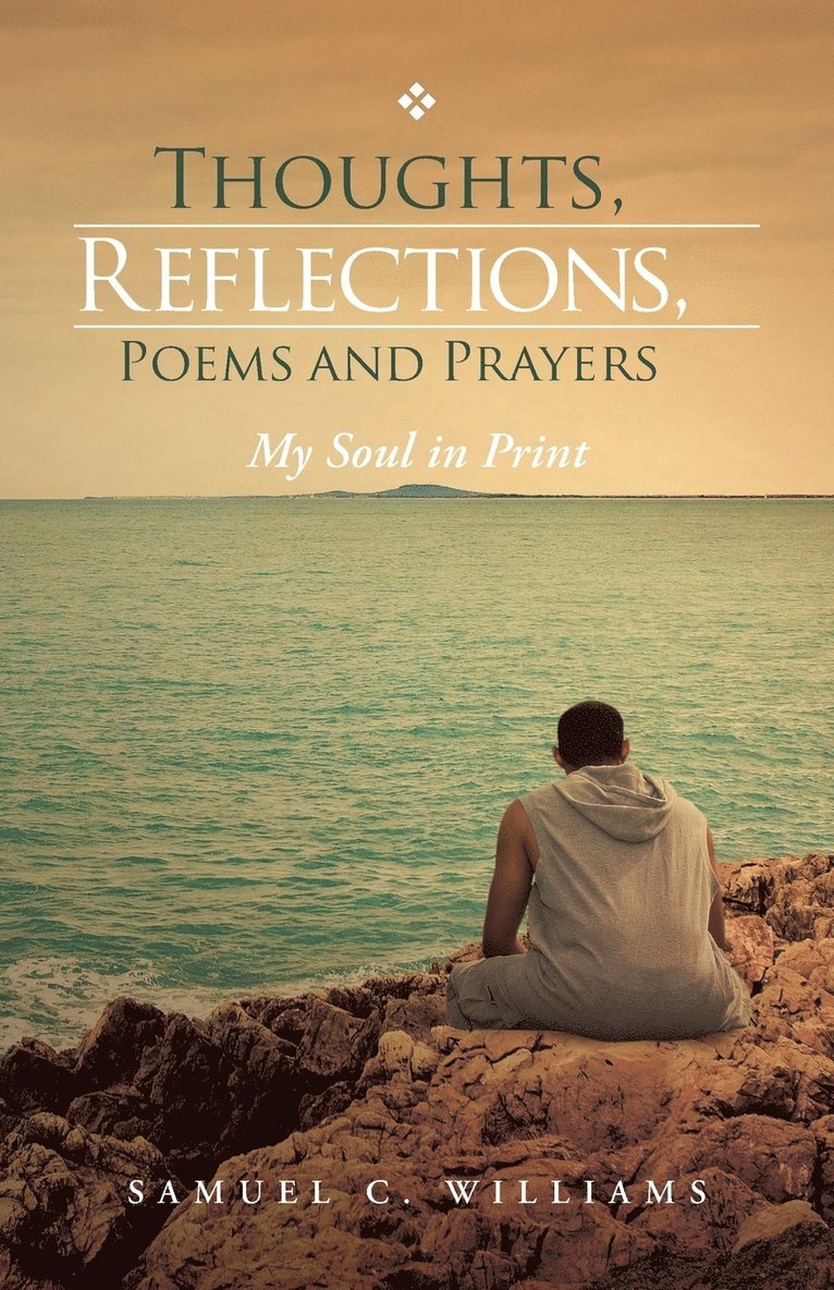 Thoughts, Reflections, Poems and Prayers 1