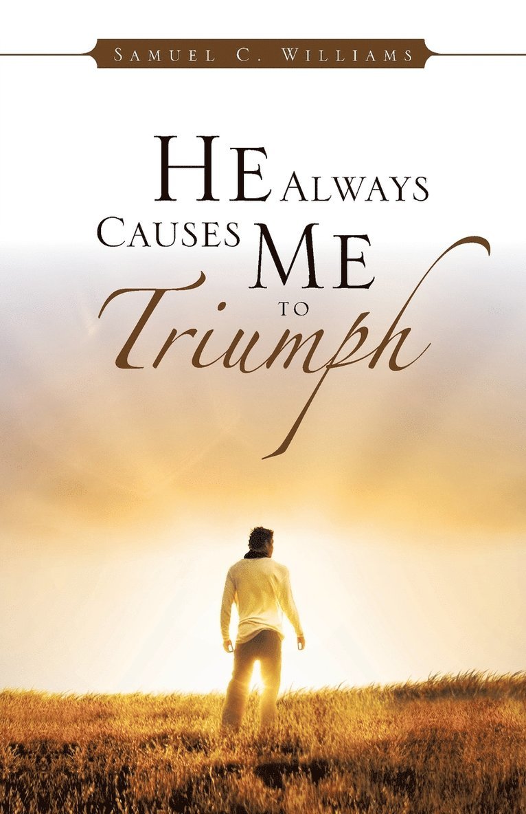 He Always Causes Me to Triumph 1