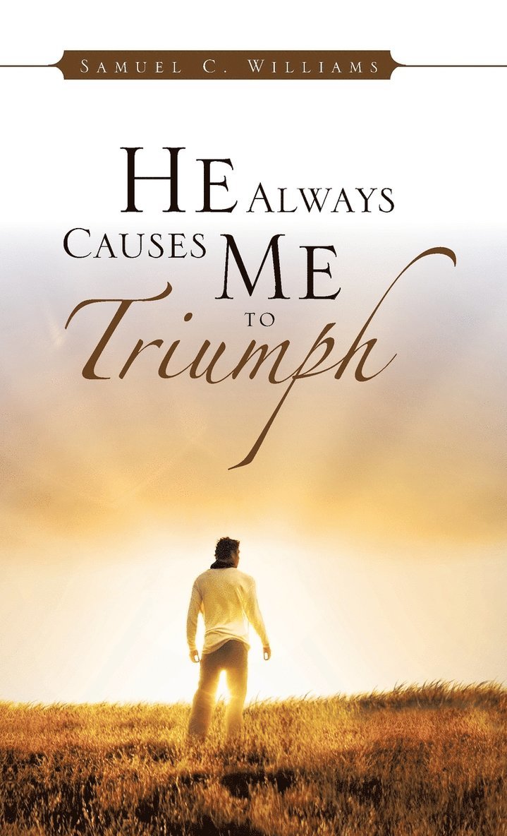 He Always Causes Me to Triumph 1