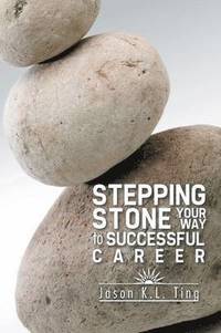 bokomslag Stepping Stone Your Way to Successful Career