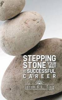 bokomslag Stepping Stone Your Way to Successful Career