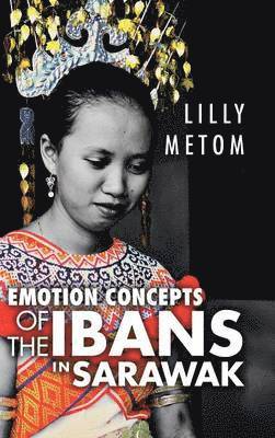 Emotion Concepts of the Ibans in Sarawak 1