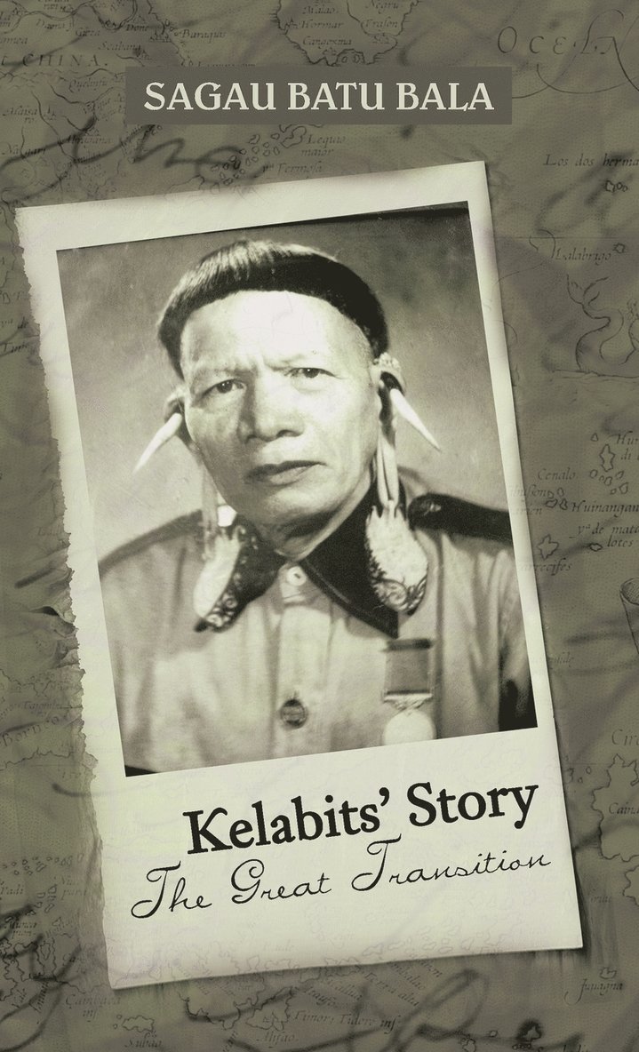 Sagau Batu Bala - Kelabits' Story the Great Transition, Inbunden