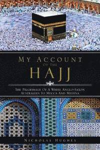 bokomslag My Account of the Hajj