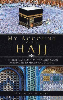 bokomslag My Account of the Hajj