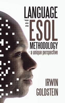 Irwin Goldstein - Language and ESOL Methodology- A Unique Perspective, Inbunden