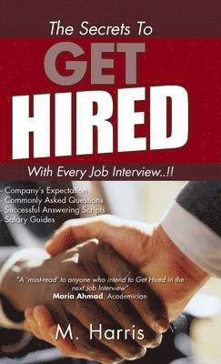 bokomslag The Secrets to Get Hired - With Every Job Interview..!!