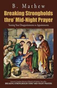 bokomslag Breaking Strongholds Thro' Mid-Night Prayer