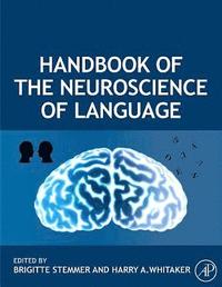 bokomslag Handbook of the Neuroscience of Language