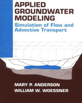 Mary P. Anderson, William W. Woessner - Applied Groundwater Modeling, Häftad