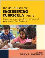 Cary I. Sneider, Cary I. Sneider - The Go-To Guide for Engineering Curricula, PreK-5, Häftad