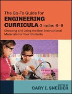 bokomslag The Go-To Guide for Engineering Curricula, Grades 6-8