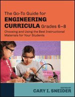 Cary I. Sneider, Cary I. Sneider - The Go-To Guide for Engineering Curricula, Grades 6-8, Häftad