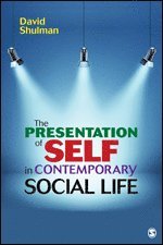 David Shulman - The Presentation of Self in Contemporary Social Life, Häftad