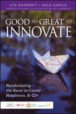 Lyn D. Sharratt, Gale Harild - Good to Great to Innovate, Häftad