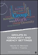 Niloufer M. Merchant, Carole J. Yozamp - Groups in Community and Agency Settings, Häftad