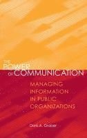 bokomslag The Power of Communication: Managing Information in Public Organizations