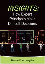 Insights: How Expert Principals Make Difficult Decisions 1