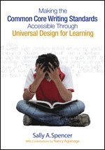 Sally A. Spencer - Making the Common Core Writing Standards Accessible Through Universal Design for Learning, Häftad