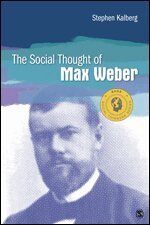 Stephen Kalberg - The Social Thought of Max Weber, Häftad