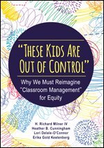 H. Richard Milner, Heather B. (Bossert) Cunningham, Lori Delale-O'Connor, Erika Gold Kestenberg - "These Kids Are Out of Control", Häftad