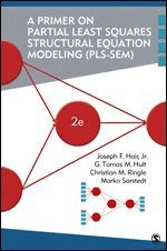 Joe Hair, G. Tomas M. Hult, Christian M. Ringle, Marko Sarstedt - A Primer on Partial Least Squares Structural Equation Modeling (PLS-SEM), Häftad