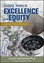 bokomslag Guiding Teams to Excellence With Equity