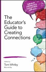 Tom Whitby - The Educator's Guide to Creating Connections, Häftad