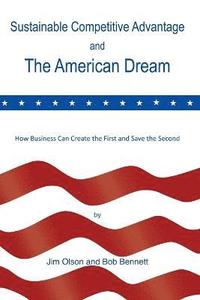 bokomslag Sustainable Competitive Advantage and the American Dream