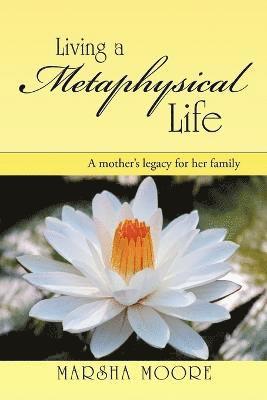 Marsha Moore - Living a Metaphysical Life, Häftad