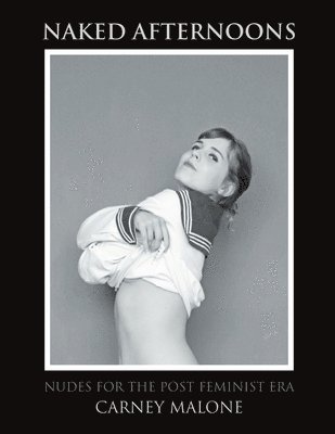 Carney Malone - Naked Afternoons, Häftad