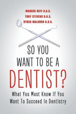 bokomslag So You Want to Be a Dentist?